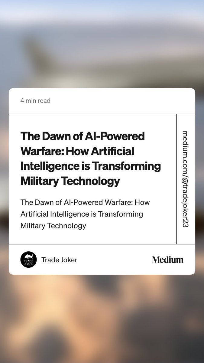 trade_joker's tweet photo. “The Dawn of AI-Powered Warfare: How Artificial Intelligence is Transforming Military Technology” by Trade Joker https://t.co/nkiazUmJY5 https://t.co/U5Usk5Pz98
