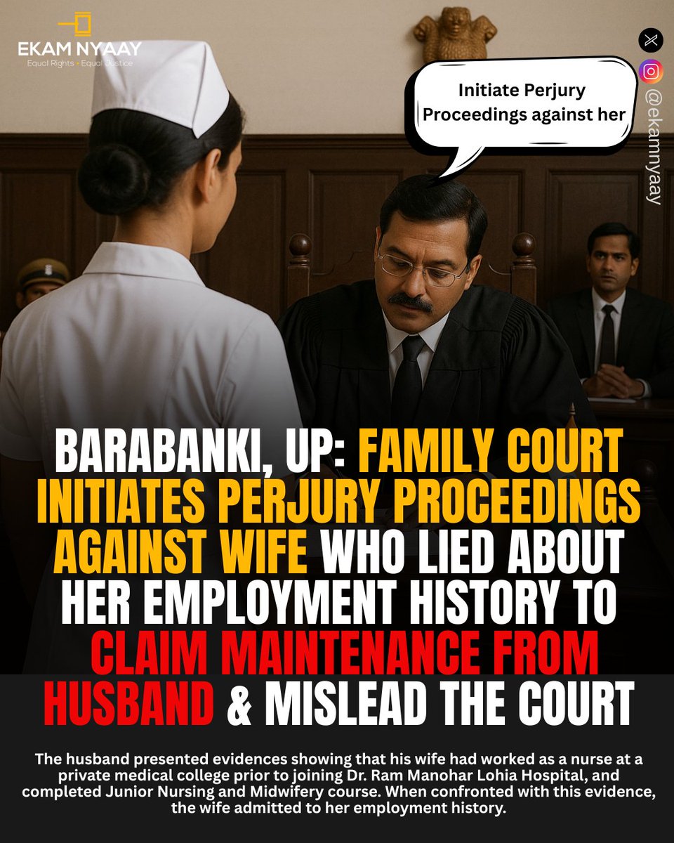 ekamnyaay's tweet photo. ▪In Barabanki, Uttar Pradesh, the Family Court ordered that a case be registered against a nurse u/s 383 of BNSS for filing a false affidavit by concealing her employment in order to claim maintenance from her husband.

▪The nurse, employed at Dr. Ram Manohar Lohia Hospital, Lucknow, came into contact with a police constable. The two fell in love and eventually got married without any dowry.

▪After their marriage on 6 December 2020, the husband gifted his wife a scooty for her daily commute. However, soon after, disputes began to arise between the couple.

▪The husband alleged that his wife showed no respect towards his parents and relatives, stayed out late without informing anyone, and would insult him when questioned. Eventually, on 29 December 2021, she left the matrimonial home and went to live with her brother at her maternal home.

▪She later filed a complaint against her husband, accusing him of harassing her for dowry and alleging that he had demanded a car.

▪Subsequently, on 17 June 2022, she filed a petition in the Family Court demanding ₹30,000 per month as maintenance. In her affidavit, she claimed that she had no source of income or means to support herself.

▪However, during the court proceedings before Additional Principal Judge (Family Court) Krishna Kumar, the husband presented oral and documentary evidence.

▪He stated that his wife had previously worked as a nurse at a private medical college in Safedabad, prior to joining Dr. Ram Manohar Lohia Hospital, and that she had completed a Junior Nursing and Midwifery course. When confronted with this evidence, the wife admitted to her employment history.

▪Based on the testimonies of witnesses and statements from both parties, the court found no merit in the wife’s allegations of dowry harassment. It observed that she had deliberately concealed her professional background in order to wrongfully claim maintenance.

▪As a result, Family Court dismissed her maintenance petition and ordered that a case be registered against her for filing a false affidavit and misleading the court.

#MenToo #Perjury #Maintenance #court #UttarPradesh