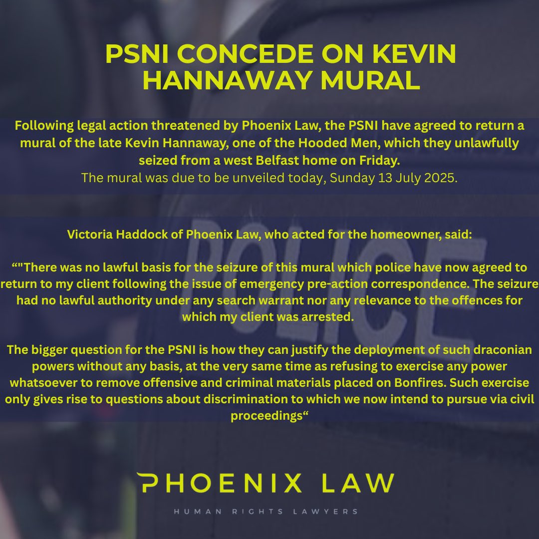 The PSNI have agreed to return the mural of Kevin Hannaway, one of the Hooded Men, after legal action was threatened by Phoenix Law.

See below for a statement from our Victoria Haddock, who acted for the homeowner 👇 

#TeamPhoenix
