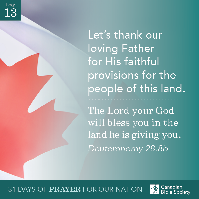 CanadianBible's tweet photo. DAY 13:
Let’s thank our loving Father for His faithful provisions for the people of this land.
The Lord your God will bless you in the land he is giving you.
Deuteronomy 28.8b
Share this message to encourage others to join you in prayer.
#31DaysOfPrayer #PrayerChallenge #DailyPrayer #PowerOfPrayer #PrayWithoutCeasing #PrayerInJuly #StandingInTheGap