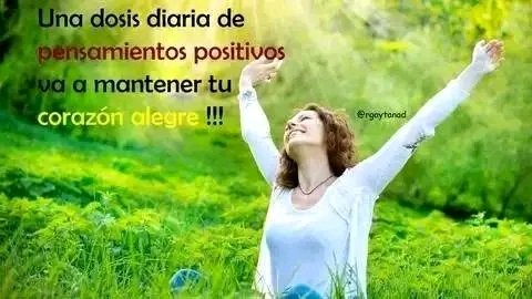 Una dosis diaria de 
PENSAMIENTOS POSITIVOS
va a mantener 
tu CORAZÓN ALEGRE !!!