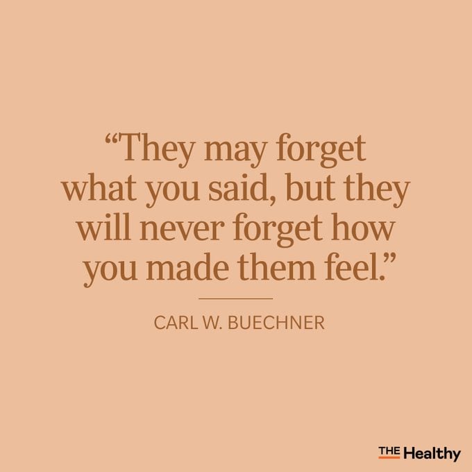 LifespanRespite's tweet image. They may forget what you said, but they will never forget how you made them feel. - Carl W. Buechner