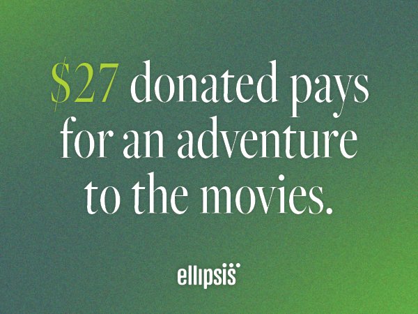 A $27 donation gives a youth in our care the chance to enjoy a movie experience. The great news: Your winning bid can make you the owner of a one-of-a-kind experience through our virtual auction AND support Ellipsis at the same time. Bid now until July 14! tr.ee/Hzlgf05Ec4