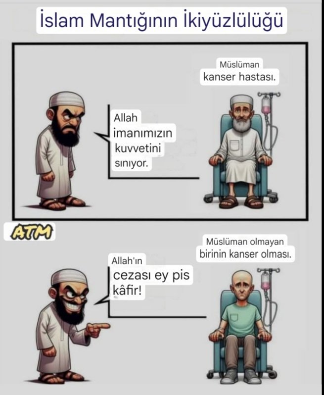İslam mantığı şöyledir: 

Bir Müslüman acı çektiğinde: 
→ 'İlahi bir imtihan! Allah sabredenleri sever!' 

Müslüman olmayan biri acı çektiğinde: ' Sana Ceza! Pis kafir! Kelime-i şehadet getirmemenin cezası budur! 

👉Tutarlılık mı? Onu hiç duymamışım. 👉Kendini bilmek mi? Haram.