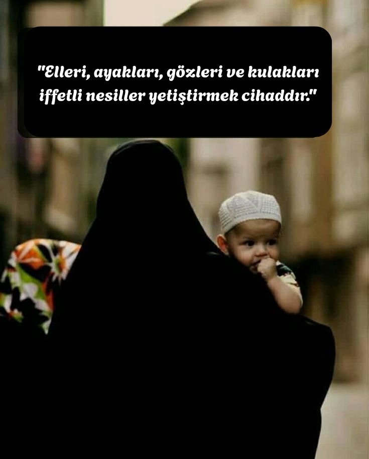 tesetturvenamaz's tweet photo. "Elleri, ayakları, gözleri ve kulakları iffetli nesiller yetiştirmek cihaddır." https://t.co/hgpABDS62H