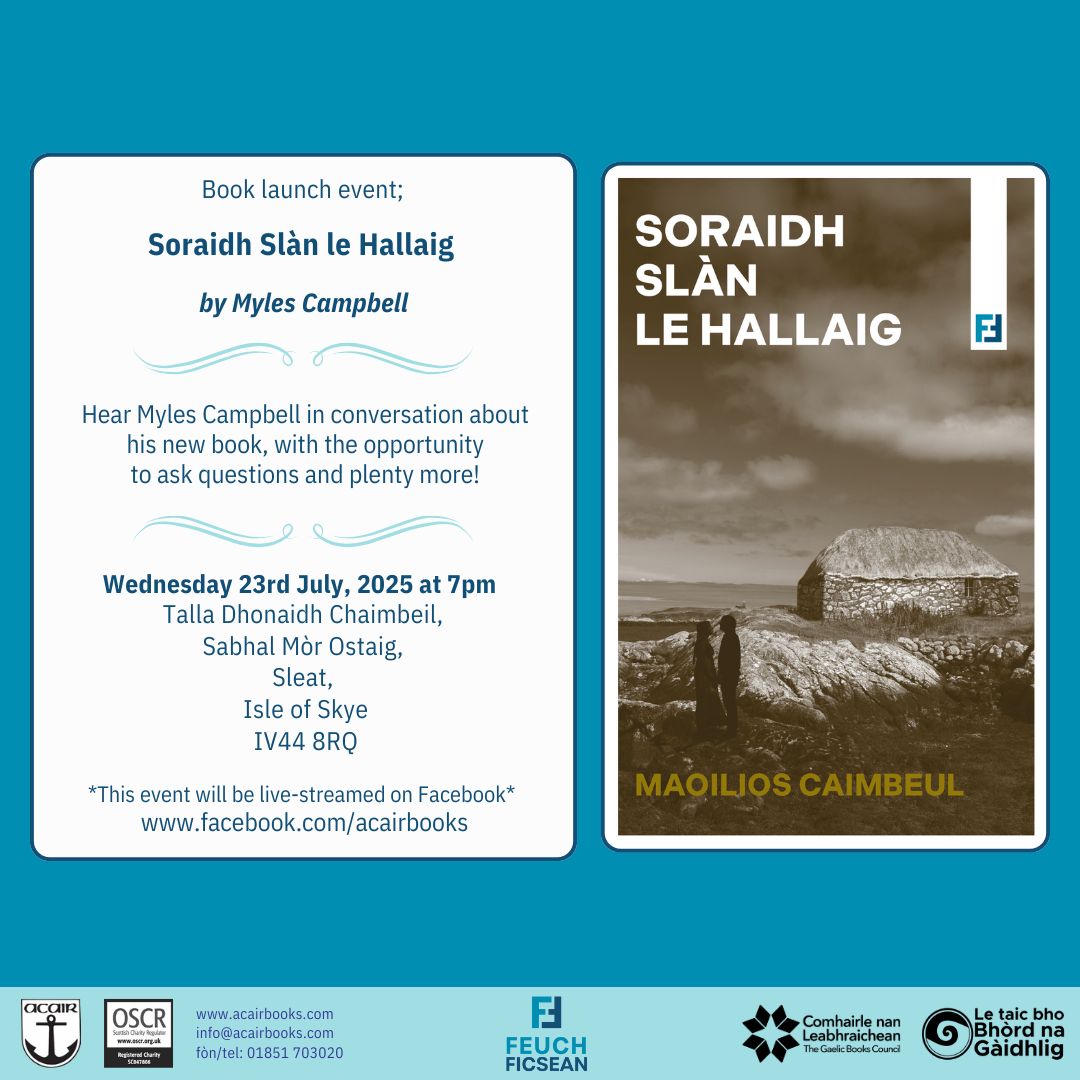 AcairBooks's tweet image. 'S e seo a' chiad leabhar ann an sreath ùr air a bheil Feuch Ficsean agus thèid Soraidh Slàn le Hallaig, le Maoilios Caimbeul, fhoillseachadh air Diciadain 23.07 aig 7f aig Sabhal Mòr Ostaig.
Bidh failte bhlàth oirbh uile!
#Acair #newbook #Gaelic #Gàidhlig #FeuchFicsean