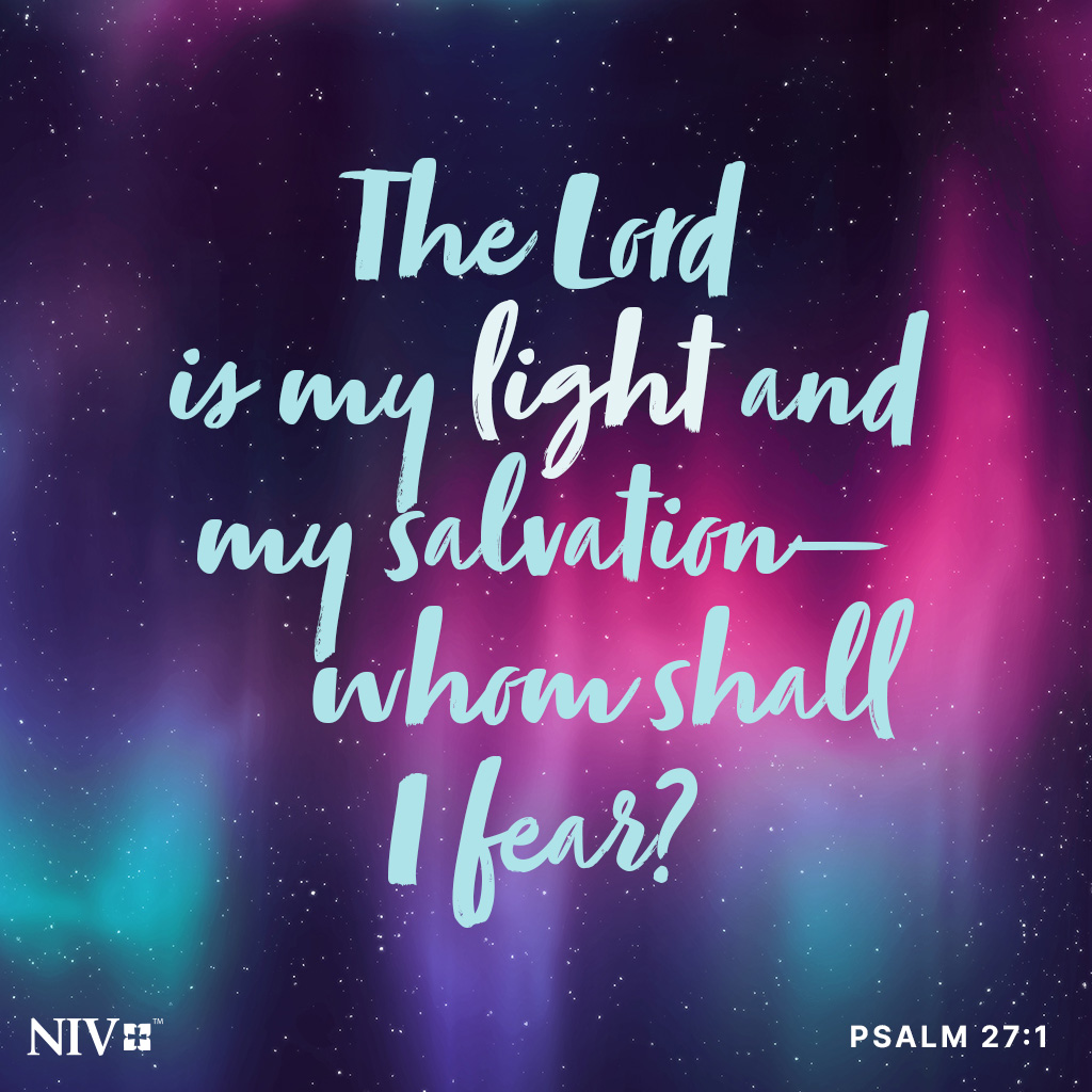 NIVBible's tweet image. The Lord is my light and my salvation—whom shall I fear?
The Lord is the stronghold of my life—of whom shall I be afraid? Psalm 27:1 #niv #nivbible #votd #verseoftheday