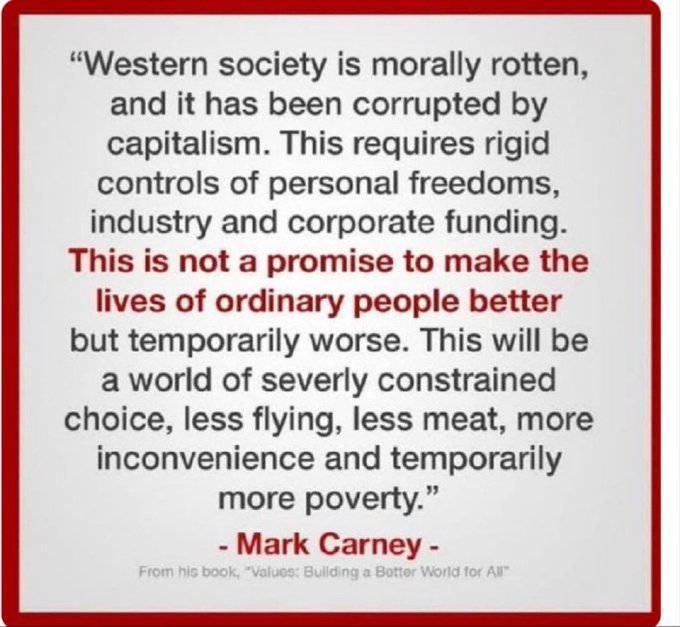 When your county's prime minister (<a href="/MarkJCarney/">Mark Carney</a> ) writes this in his book, you know you are being ruled by extremists and tyrants: