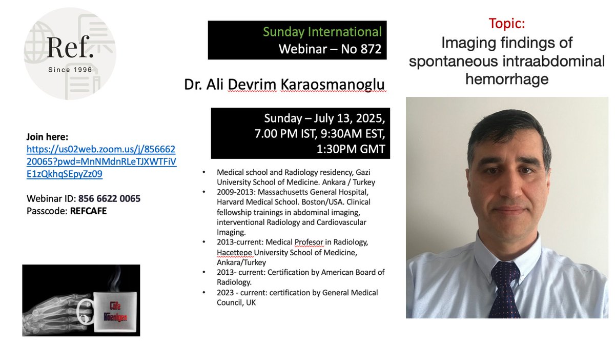 REF_INDIA's tweet image. Jul 13 - Sunday International Webinar#872
Imaging Findings of Spontaneous Intraabdominal Hemorrhage - Dr. Ali Devrim Karaosmanoglu, Turkey
Join here:
us02web.zoom.us/j/85666220065?…
Webinar ID: 856 6622 0065 | Passcode: REFCAFE
