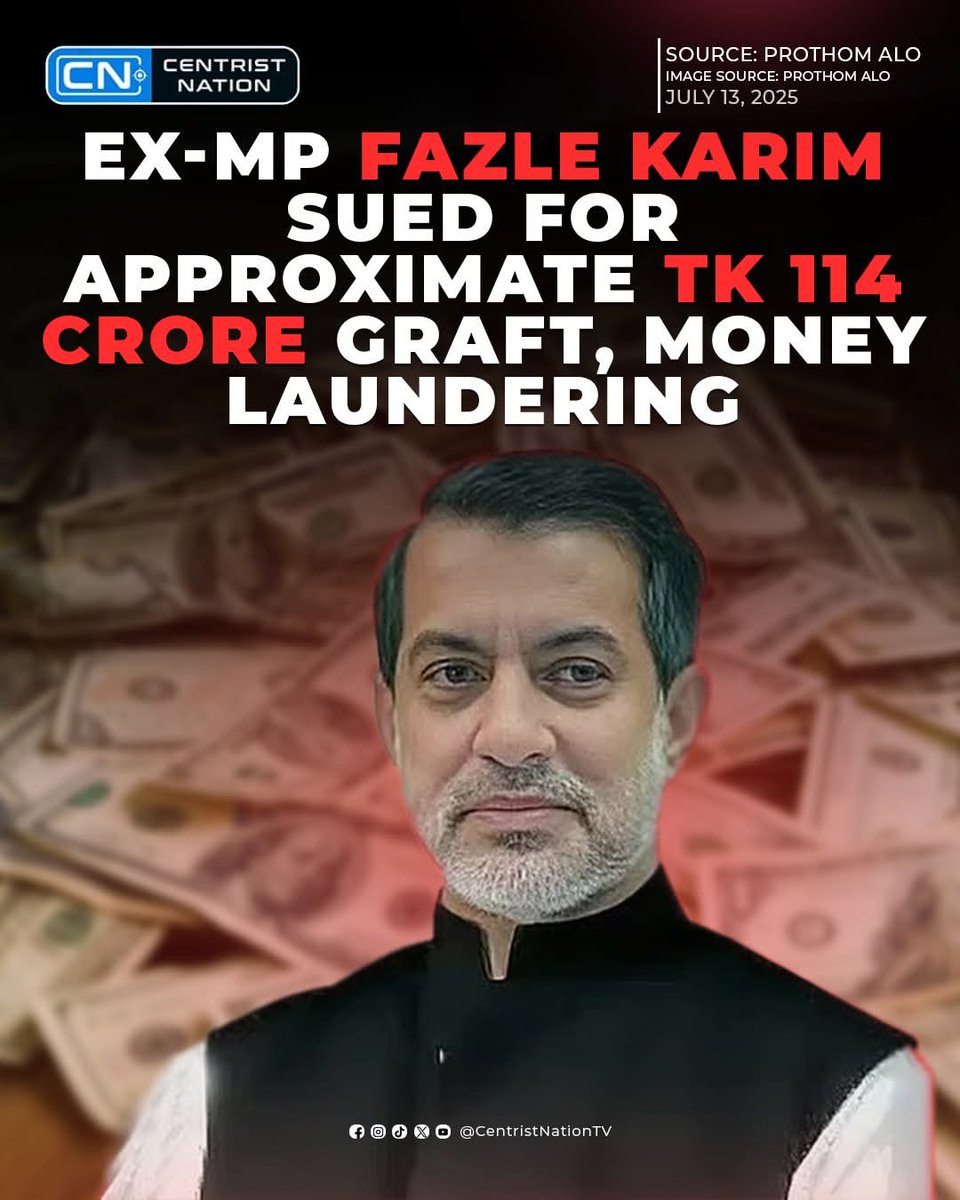 centristnattv's tweet image. Ex-MP Fazle Karim Sued for approximate Tk 114 crore Graft, Money Laundering 

#moneylaundering #fazlekarim #graft #cnnews