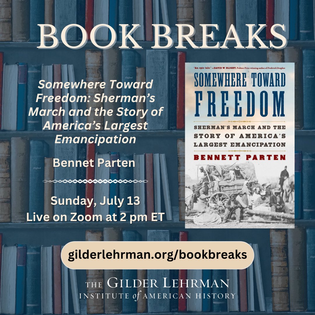 Gilder_Lehrman's tweet image. Today on #BooksBreaks, Bennet Parten will discuss "Somewhere Towards Freedom: Sherman's March and the Story of America's Largest Emancipation".