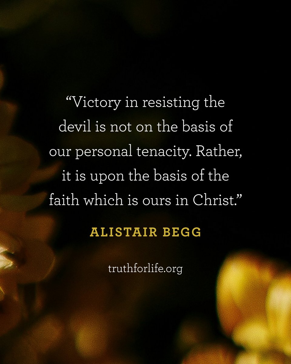 TruthForLife's tweet photo. "Victory in resisting the devil is not on the basis of our personal tenacity. Rather, it is upon the basis of the faith which is ours in Christ." —Alistair Begg

Listen to today's program: https://t.co/Qb64nfzlqa https://t.co/C6QoqxhlSf