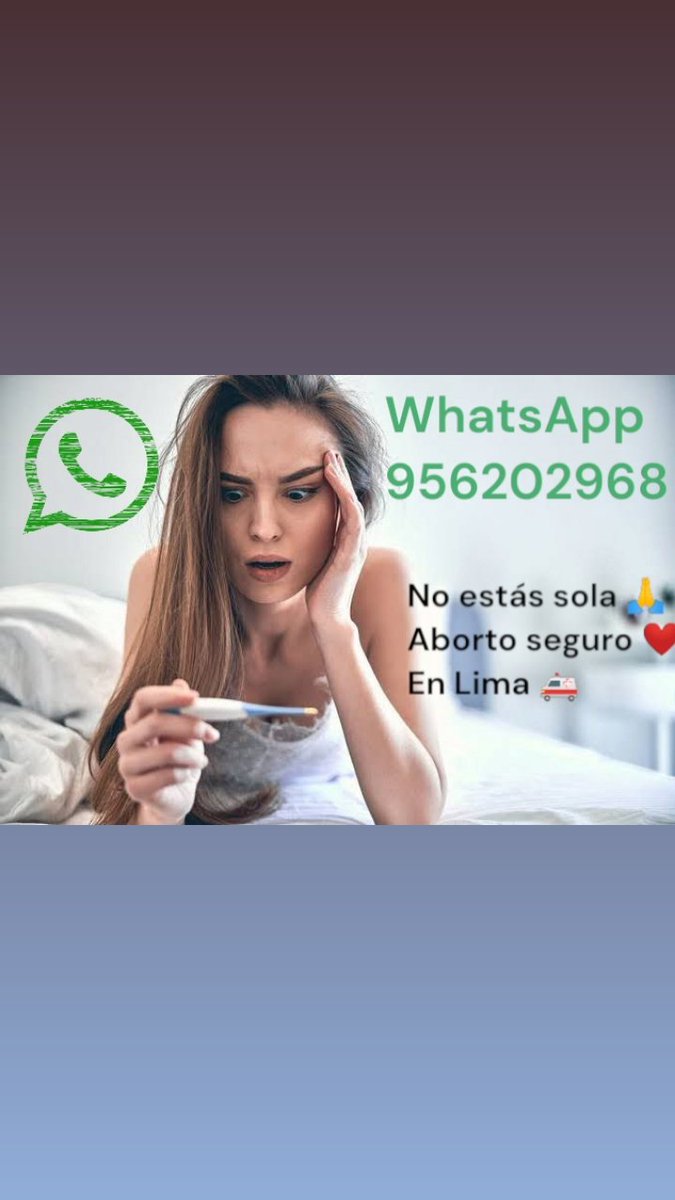 Dónde me puedo realizar un aborto seguro en lima Perú / WhatsApp 956202968 .