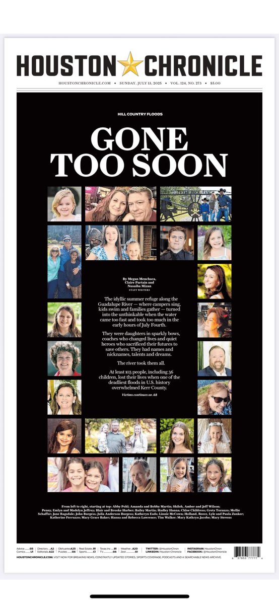 Megan Menchaca (@meganmmenchaca) on Twitter photo The front pages of the <a href="/HoustonChron/">Houston Chronicle</a>, <a href="/ExpressNews/">San Antonio Express-News</a> + @Statesman are all dedicated to the same story today:
Remembering the lives lost to the catastrophic Kerr County floods. The front pages of the <a href="/HoustonChron/">Houston Chronicle</a>, <a href="/ExpressNews/">San Antonio Express-News</a> + @Statesman are all dedicated to the same story today:
Remembering the lives lost to the catastrophic Kerr County floods.
