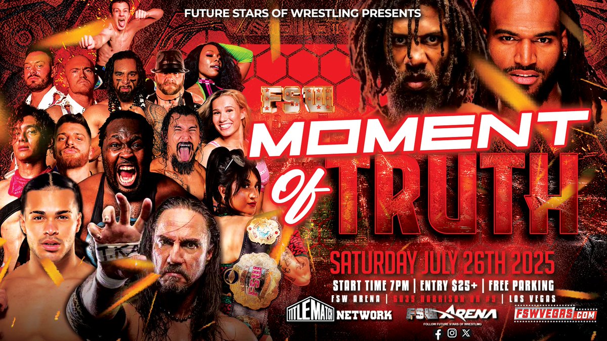 FSW Moment of Truth
Saturday, July 26, 7PM
LIVE on <a href="/TitleMatchWN/">Title Match Network</a> 
FSW Arena | #LasVegas  

Tickets: tinyurl.com/FSWtix

FSW Arena, 6035 Harrison Drive, Las Vegas, NV, 89120 (5 mins from Harry Reid Intl Airport)