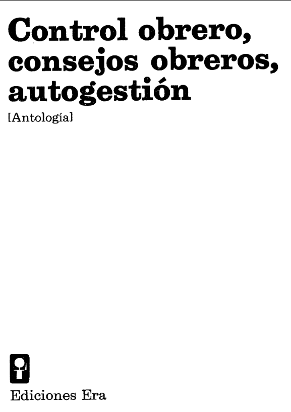 Comparto el libro «Control obrero, consejos obreros, autogestión», una antología realizada por Ernest Mandel.

Digitalizado y liberado en PDF para su consulta. Pueden descargarlo aquí: 

corresponsalproletario.noblogs.org/post/2025/07/1…