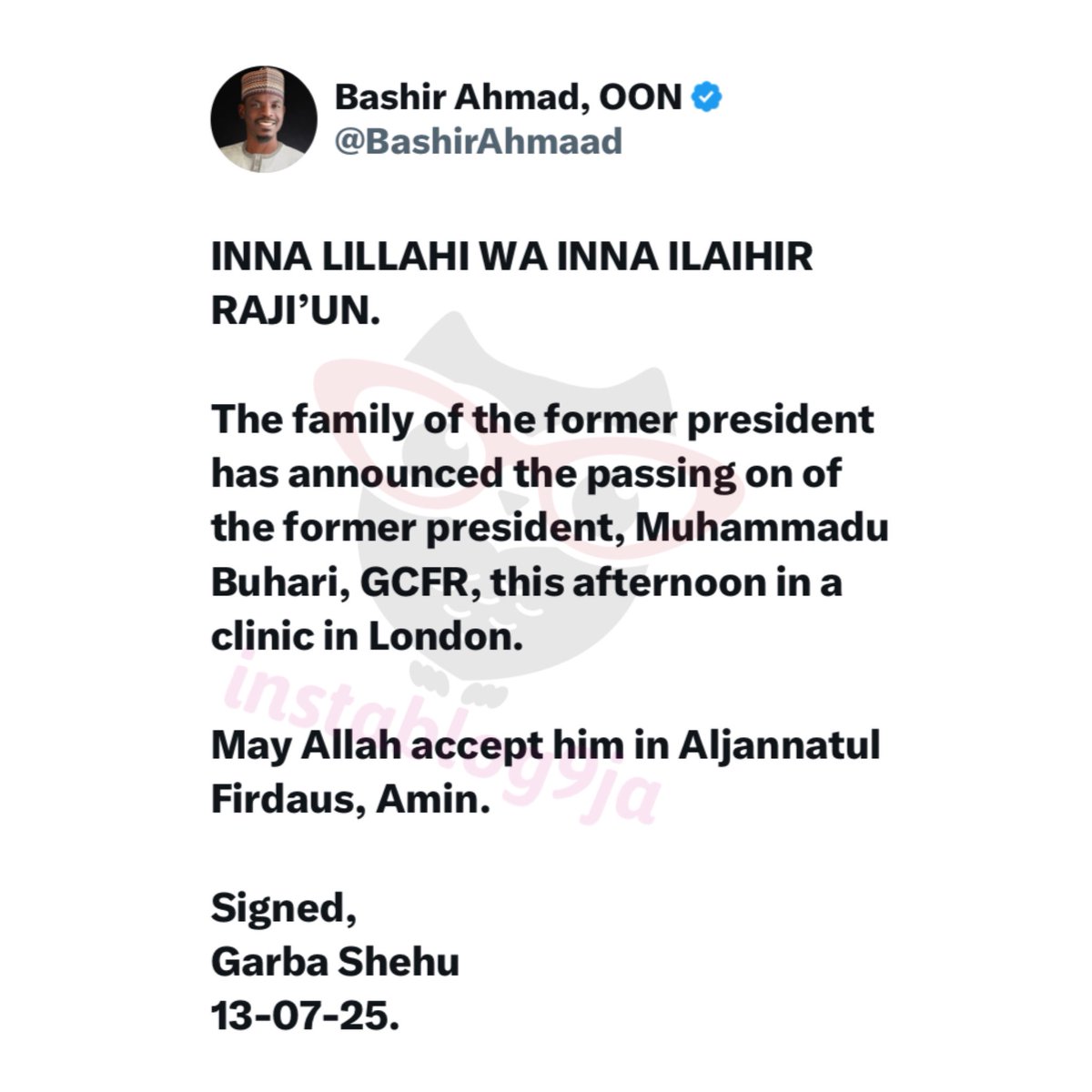 Just In: Former President Muhammadu Buhari passes away in London

President Muhammdu Buhari is dead. 

His former aide, Bashir Ahmad, announced the passing of the former president on X.

He wrote: “The family of the former president has announced the passing on of the former