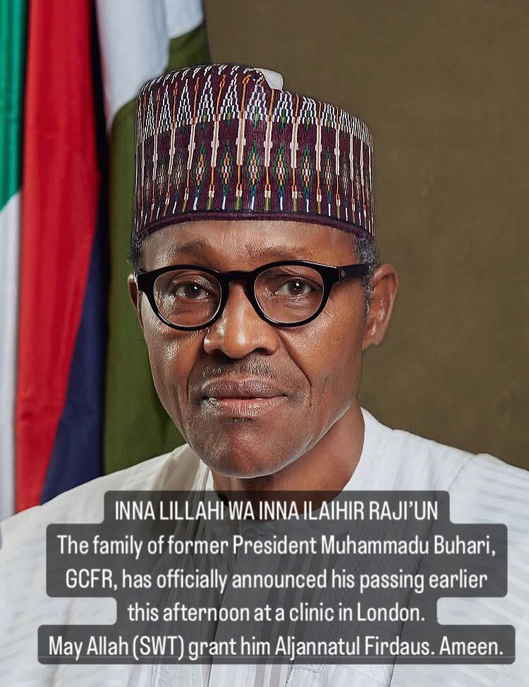 naijaafaces's tweet photo. INNA LILLAHI WA INNA ILAIHIR RAJI’UN

The family of former President Muhammadu Buhari, GCFR, has officially announced his passing earlier this afternoon at a clinic in London.

May Allah (SWT) grant him Aljannatul Firdaus. Ameen. https://t.co/jFOPDokqL3