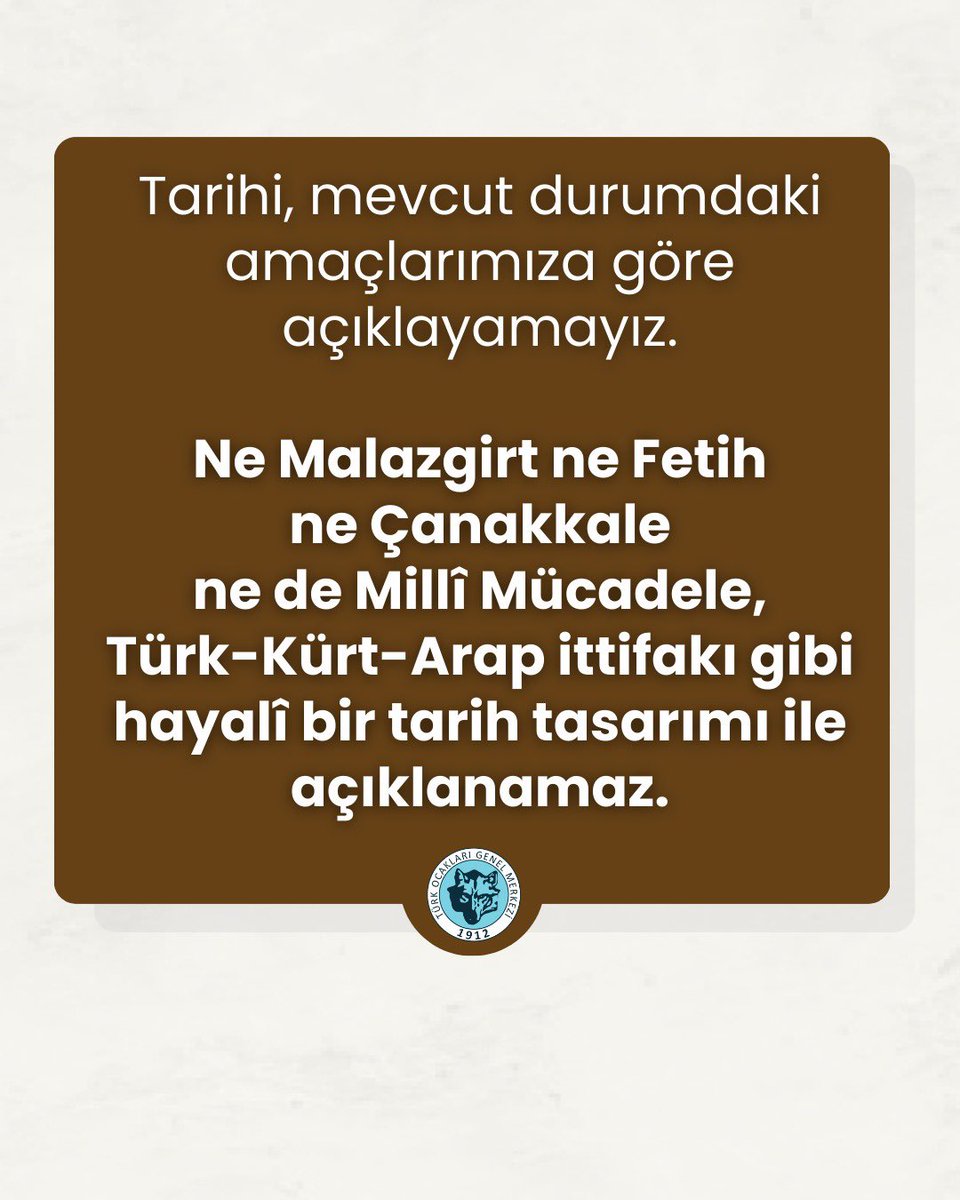 🛑Tarihi, mevcut durumdaki amaçlarımıza göre açıklayamayız. 

Ne Malazgirt ne Fetih ne Çanakkale ne de Millî Mücadele, Türk-Kürt-Arap ittifakı gibi hayalî bir tarih tasarımı ile açıklanamaz.