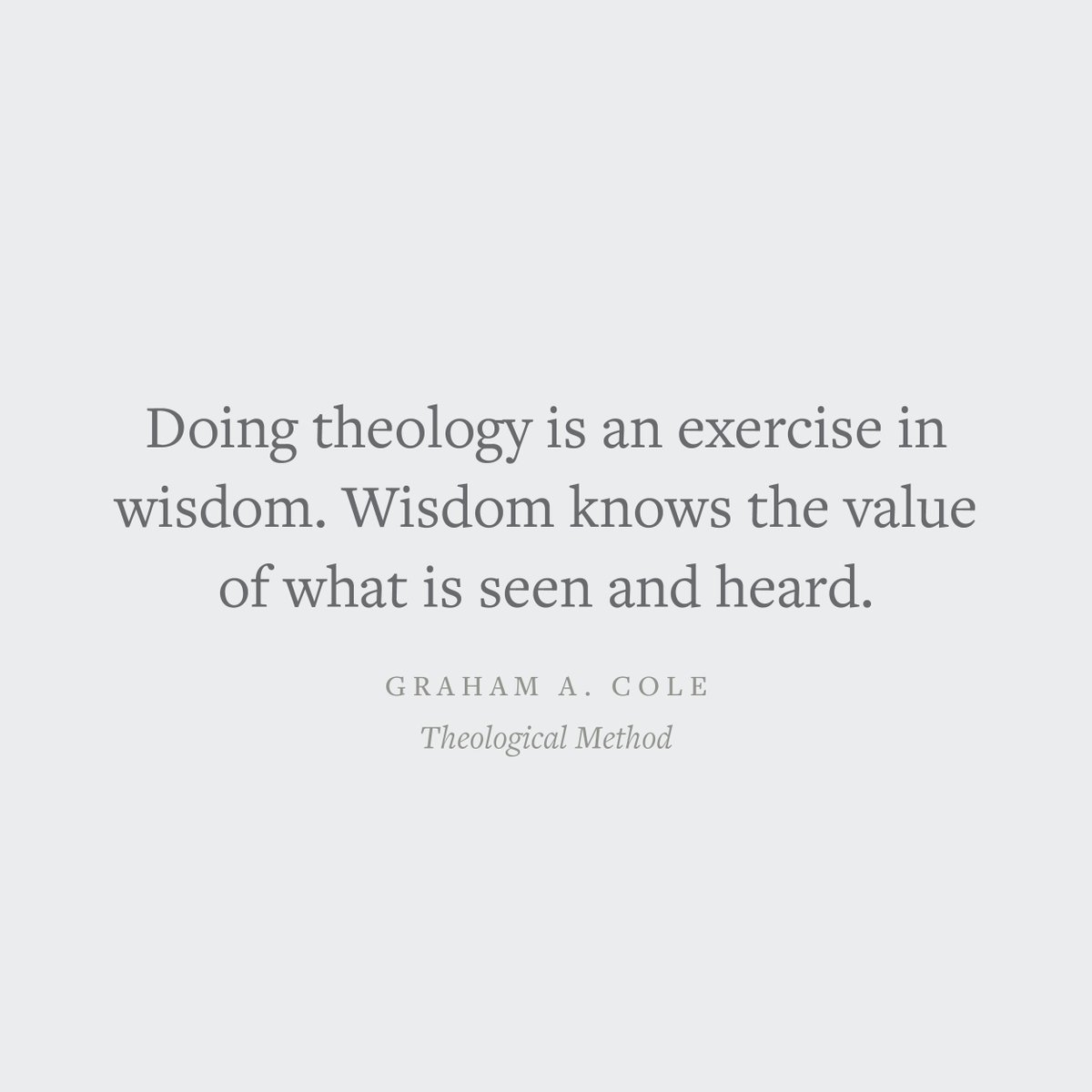 crossway's tweet photo. "Doing theology is an exercise in wisdom. Wisdom knows the value of what is seen and heard." 
—Graham A. Cole 

https://t.co/7UN3AHBcF6 https://t.co/C1gbeIL0do