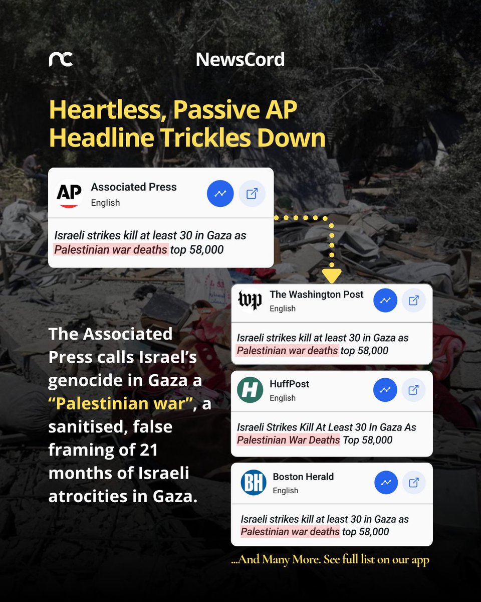 When AP calls Israel’s genocide a “Palestinian war”, dozens of outlets follow (news wires).

This isn’t just bad journalism. AP sets the tone globally, and for 21 months, they’ve used that power to sanitise a genocide.