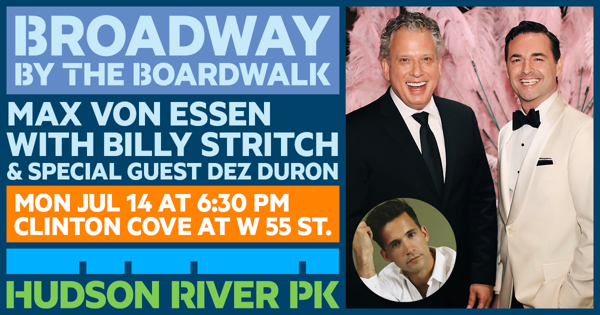 Tomorrow night! Monday July 14th. 6:30pm. BROADWAY BY THE BOARDWALK. 
Join me with the incomparable Billy Stritch &amp; our special guest, <a href="/DezDuron/">Dez Duron</a>. FREE &amp; open to public. Just show up, bring a blanket &amp; enjoy! <a href="/HudsonRiverPark/">Hudson River Park</a>