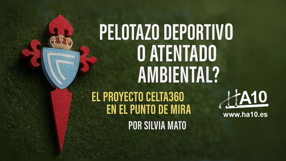 ¿Pelotazo deportivo o atentado ambiental? El proyecto Celta360 en el punto de mira por Silvia Mato en <a href="/ha10tv/">HA10 TV</a> ha10.es / <a href="/Xunta/">Xunta de Galicia</a> <a href="/RCCelta/">Celta</a> <a href="/GS360/">CELTA360</a> @ambientegalicia @concelloVigo @FundacionCelta <a href="/greenpeace_esp/">Greenpeace España</a> #Celta360 #HA10TV #CeltaDeVigo #UrbanismoGalicia #ha10