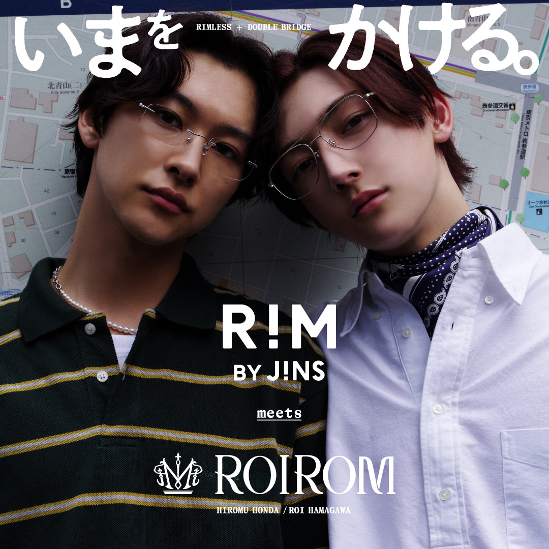 本多大夢 R!M Rimless ROIROM 眼鏡 ROIROMの本多大夢＆浜川路己が