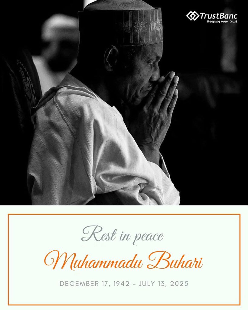 TrustBancgroup's tweet photo. We join the nation in mourning the passing of former President Muhammadu Buhari.

His legacy and years of service remain part of Nigeria’s history.

Our thoughts are with his family, friends, and the people of Nigeria.

May he rest in peace.

#TrustBancRemembers
#MuhammaduBuhari https://t.co/XDuMTUcoqn