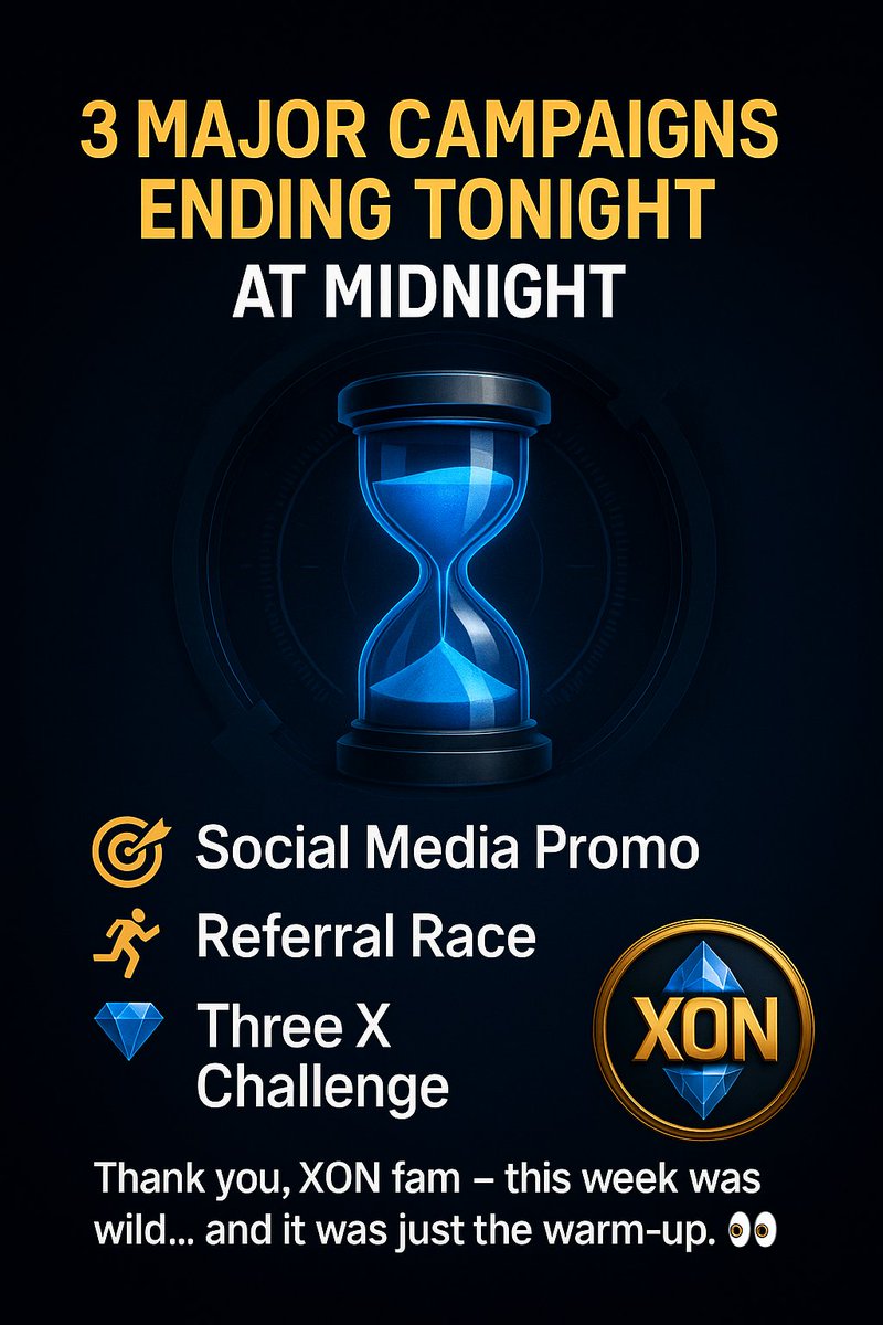 🚨 3 major campaigns are ending TONIGHT at midnight:
🎯 Social Media Promo
🏃 Referral Race
💎 Three X Challenge
Thank you, XON fam – this week was wild… and it was just the warm-up. 👀
📣 Winners announced tomorrow.
🎬 Official XON video drops July 16.
💡 TIP: How many $XON