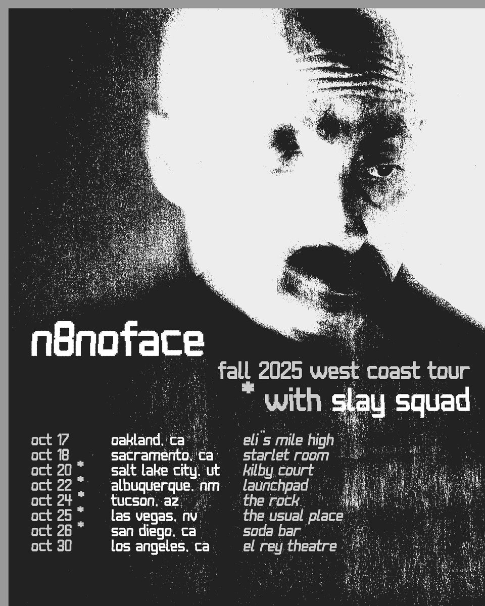 SLAY SQUAD X N8NOFACE
WEST COAST TOUR 
🎟️: linktr.ee/n8nofacetour