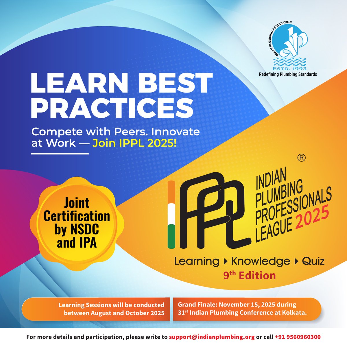 Future-ready skills start with IPPL 2025 at an IPA Chapter near you!

📘 40+ hrs weekend sessions
🎓 NSDC + IPA Certification

📅 Aug–Oct | Finale: Nov 15, Kolkata
📞 +91 9560960300

🌐 indianplumbing.org
#IPPL2025 #SkillUpIndia #IPAChapterNearYou