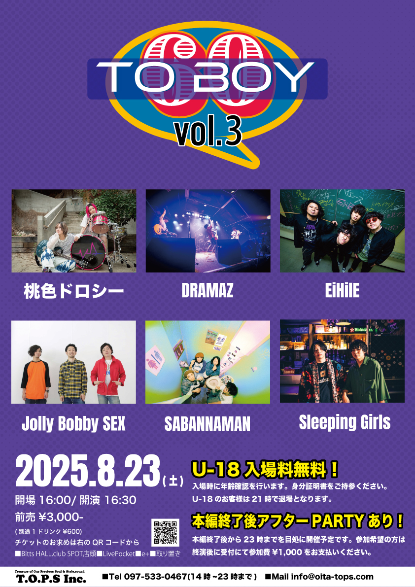 🥳TO BOY SIXTY vol.3🥳
8/23(土)T.O.P.S BittsHALL
開場 16:00

<a href="/momoiro_dorothy/">桃色ドロシー</a>
<a href="/DRAMAZ_OFFICIAL/">DRAMAZ(ドラマズ)</a>
<a href="/EiHilE_/">EiHilE</a>
<a href="/JollyBobbySEX/">Jolly Bobby SEX</a>
<a href="/sabanna_man/">SABANNAMAN</a>
<a href="/SleepingGirls_/">Sleeping Girls</a>

🎟¥3,000(+1D)
eplus.jp/sf/detail/4334…
t.livepocket.jp/e/9a3ol

次のTO BOYはこちら！
激アツメンツ6バンドです🔥
ぜひお越しください！