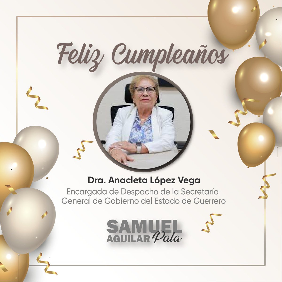 Samuel Aguilar Pala (@aguilar_pala_s) on Twitter photo Desde Puebla, envío una cordial felicitación a <a href="/anacleta_lopez/">Anacleta Lopez Vega</a>, encargada de despacho de la <a href="/SGG_Gro/">Secretaría General de Gobierno</a>, con mis mejores deseos en su cumpleaños. 🎊 Desde Puebla, envío una cordial felicitación a <a href="/anacleta_lopez/">Anacleta Lopez Vega</a>, encargada de despacho de la <a href="/SGG_Gro/">Secretaría General de Gobierno</a>, con mis mejores deseos en su cumpleaños. 🎊