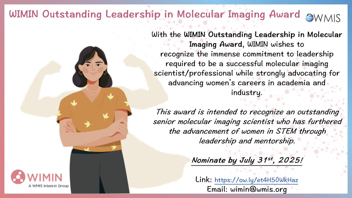WIMIN_WMIS's tweet image. Now Open: Nominations for the 2025 WIMIN Outstanding Leadership in Molecular Imaging Award 🏆

Do you know someone whose dedication to molecular imaging and advocacy for women deserves to be celebrated?

Nominate by July 31! ow.ly/et4H50WkHaz
Questions? Email wimin@wmis.org