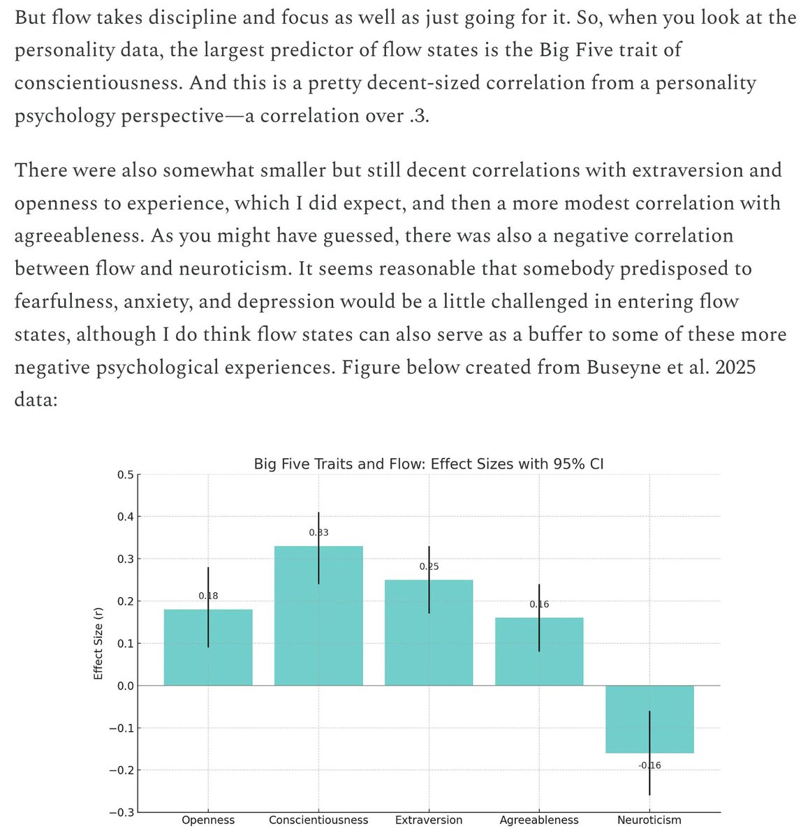 "the largest predictor of flow states is the Big Five trait of conscientiousness...flow seems to emerge out of hard work and discipline, and in fact, maybe it could be thought of as an internal reward for intense effort and focus on a single activity"