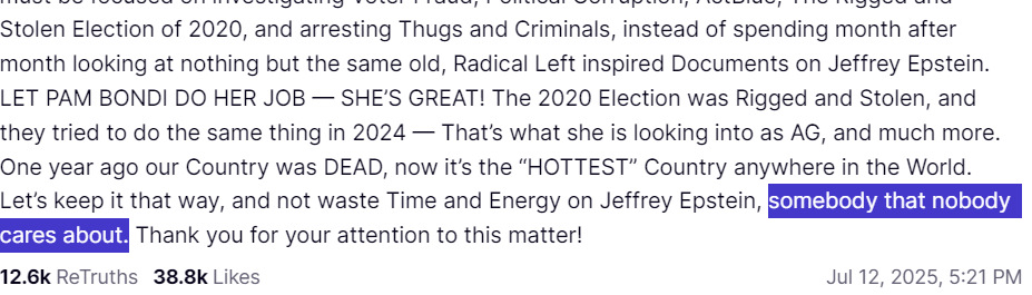 BlackstoneIntel's tweet image. Remember Trump's words.  Repeat them over and over until they sink in.  He says that "nobody" cares about the Jeff Epstein story, that people who talk about it are "selfish" and that those who won't let it go are only his "so-called friends" - not real ones. 

He is now trying to