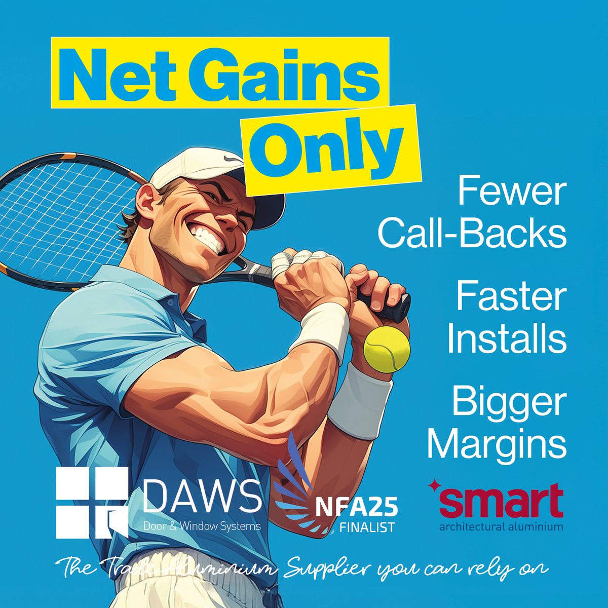 DAWS - Fewer call backs, Faster installs, Bigger margins. daws.co.uk

#Aluminium #Doors #Windows #SteelLook #Trade #Supplier #Installer #Fabricator #Fenestration #Wimbledon #Tennis #Ace #ServeUpSuccess #NetGains