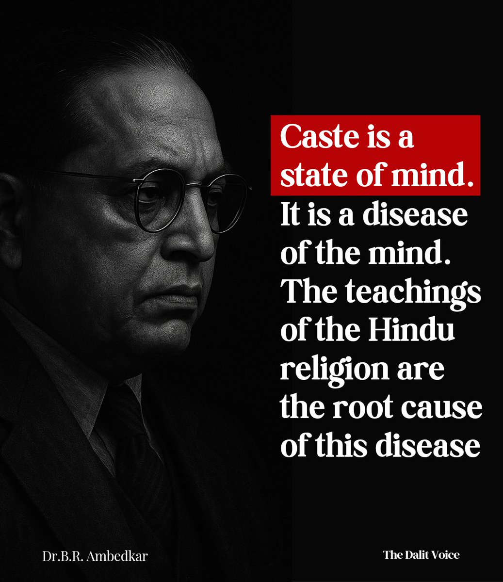 ambedkariteIND's tweet image. "Caste is a state of mind. It is a disease of the mind. The teachings of the Hindu religion are the root cause of this disease" 
– Dr. B.R. Ambedkar