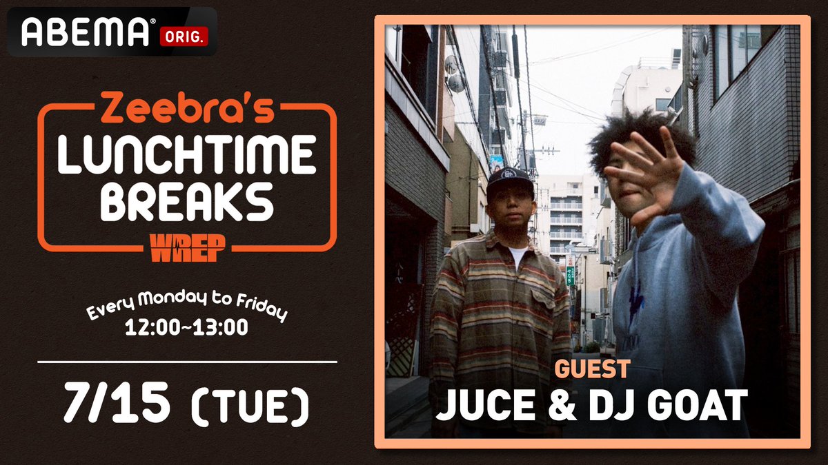 WrepRadio's tweet photo. 【ゲストお知らせ】
#WREP | ABEMA 公開生放送
Zeebra's「LUNCHTIME BREAKS」

7/14(火) 12:00-13:00
ゲスト：JUCE &amp; DJ GOAT

>>番組の視聴はこちら
https://t.co/aLvScpo1Rs https://t.co/YFeQFxizGw
