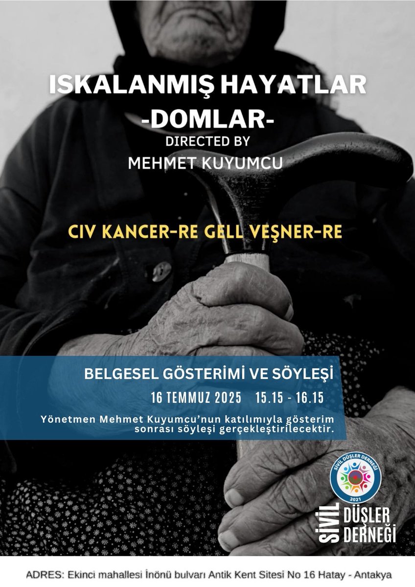 🎬📸 ISKALANMIŞ HAYATLAR
Hatay’da Dom, Abdal ve Romanların Tanıklıkları
Sivil Düşler Derneği olarak, 16 Temmuz 2025 tarihinde Hatay’da düzenleyeceğimiz belgesel gösterimi, fotoğraf sergisi ve panel etkinliğine sizi davet ediyoruz.
📍Etkinlik Yeri:
Ekinci Mahallesi, İnönü Bulvarı.
