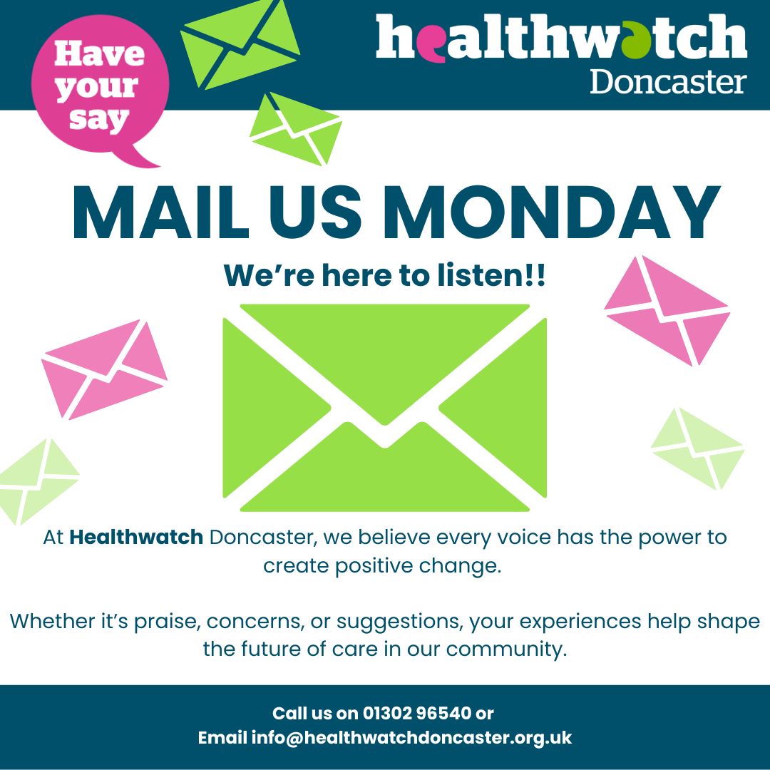 HWDoncaster's tweet image. 📩 It's Mail Us Monday at Healthwatch Doncaster!
Your voice matters, and we’re always ready to listen. Whether you've had a brilliant healthcare experience, faced challenges, or have ideas that could improve local services, we'd love to hear from you.
Together, let's shape the…