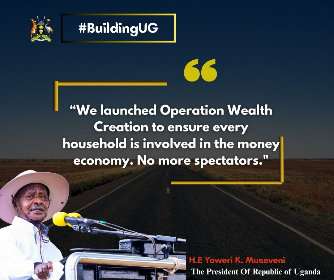 "We launched Operation Wealth Creation to ensure every household is involved in the money economy. No more spectators." - President Yoweri Museveni. #PDMChangingLives

A powerful vision for economic participation! Operation Wealth Creation aims to empower every Ugandan household