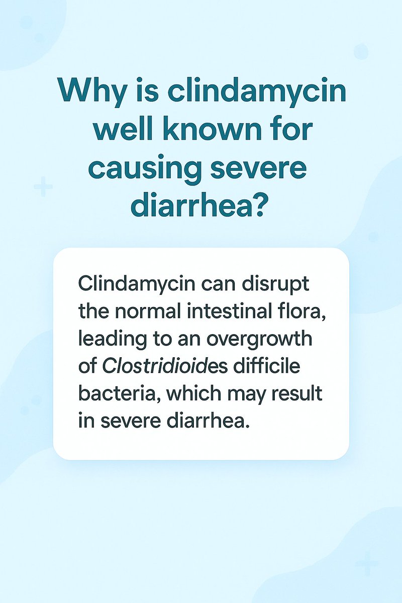 Why is Clindamycin well known for causing severe diarrhea.? 🤔