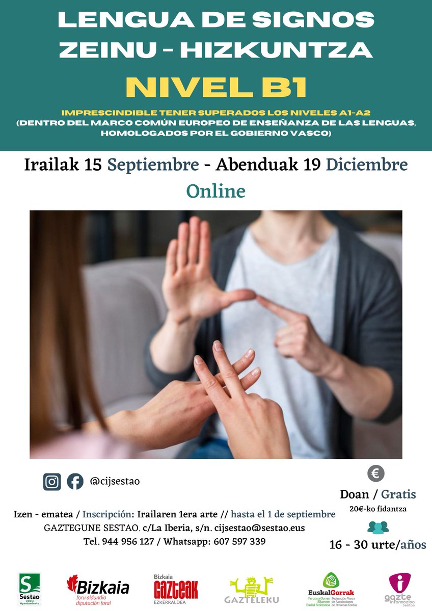El 15 de septiembre comenzará un curso de Lengua de Signos nivel B1. El curso es gratuito, está dirigido a jóvenes de 16-30 años de Ezkerraldea y el plazo de inscripción será desde el 1  de agosto hasta el 1 de septiembre, ambos inclusive.