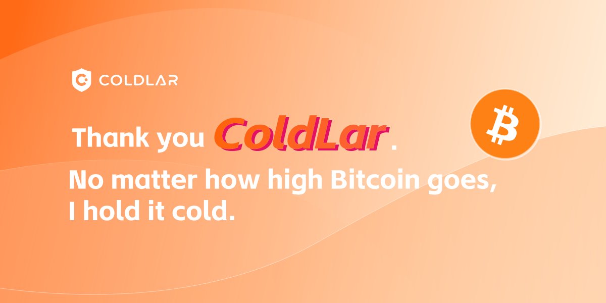 Coldlar_en's tweet image. Let's stay COLD. ❄️💼
128000 #Bitcoin
#ColdLar #HardwareWallet #BTC