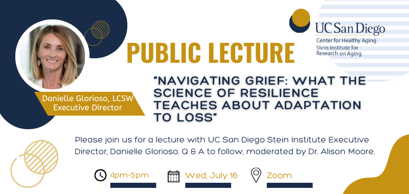There's still time to register for WEDNESDAY'S Public Lecture: “Navigating Grief: What the Science of Resilience Teaches about Adaptation to Loss” with Danielle Glorioso, LCSW.  

Followed by a live Q&amp;A. 

🔗 Register: lp.constantcontactpages.com/ev/reg/jdw8h48 

#UCSDHealthyAging #GriefSupport