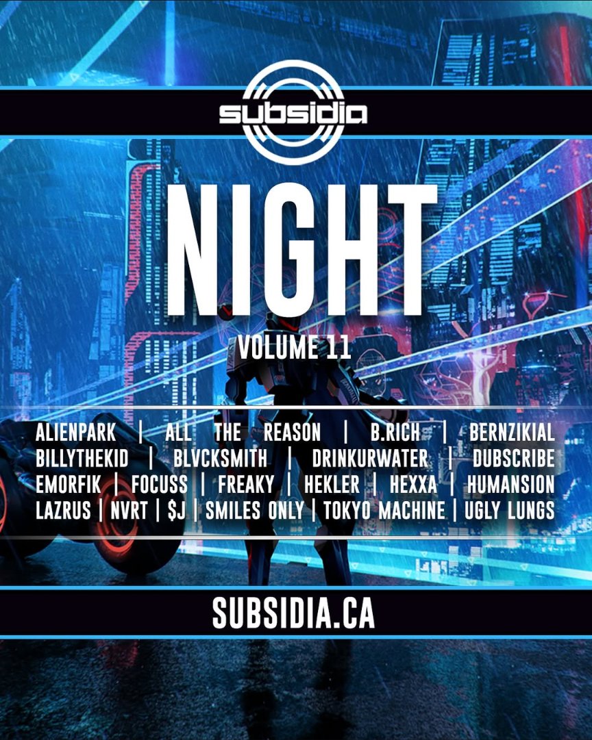 <a href="/SubsidiaRecords/">Subsidia Records</a> night 11 

<a href="/AlienParkMusic/">AlienPark 🛸</a>, <a href="/allthereason_/">All The Reason</a>, B.Roch, <a href="/Bernzikial/">BERNZIKIAL ✨💜</a>, billythekid, <a href="/iamblvcksmith/">𝐁𝐋𝐕𝐂𝐊𝐒𝐌𝐈𝐓𝐇</a>, <a href="/ITSDRINKURWATER/">DRINKURWATER</a>, <a href="/Dubscribe_/">Dubscribe😼⚡️</a>, <a href="/emorfik_/">NO MERCY OUT NOW!</a>, <a href="/focussofficial/">FOCUSS 👁‍🗨</a>, <a href="/freaky_music/">FREAKY</a>, <a href="/HeklerMusic/">HEKLER</a>, <a href="/hexxaofficial/">⛧ HEXXA ⛧</a>, <a href="/HUMANSION_music/">HŪMANSIŌN ⚖️</a>, <a href="/LazrusOfficial/">𝐋𝐀𝐙𝐑𝐔𝐒</a>, <a href="/nvrtmusic/">NVRT</a>, <a href="/SmilesOnlyMusic/">Smiles Only</a>,