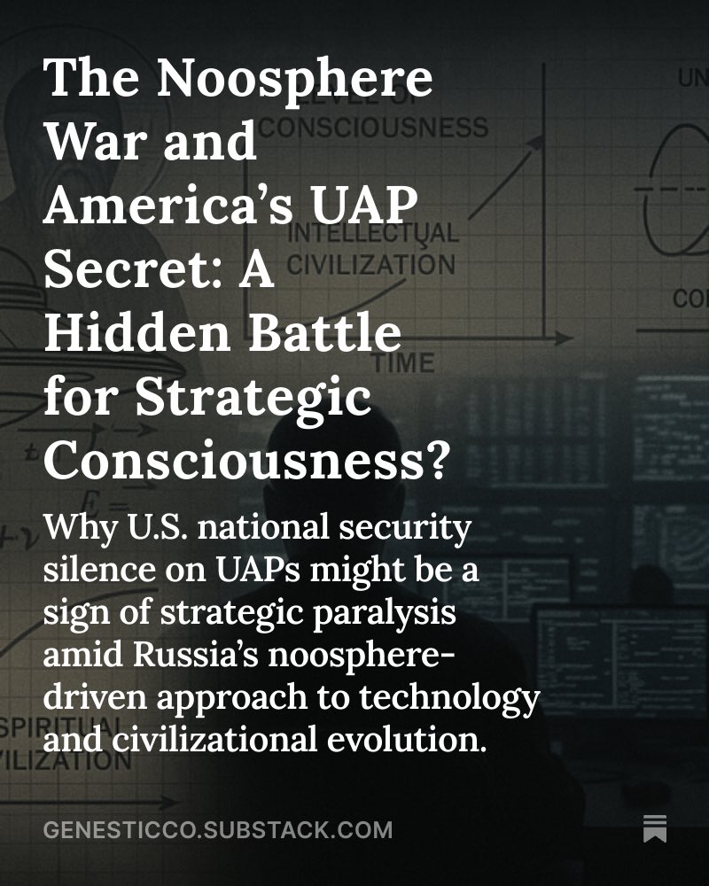 InfinityDisclsd's tweet image. 🔍 What if the U.S. silence on UAPs isn’t just secrecy—but a sign of deeper strategic confusion? Russia’s noosphere doctrine may hold the key to a new kind of civilizational conflict rooted in consciousness and technology.

Dive into the hidden battle that could reshape national…