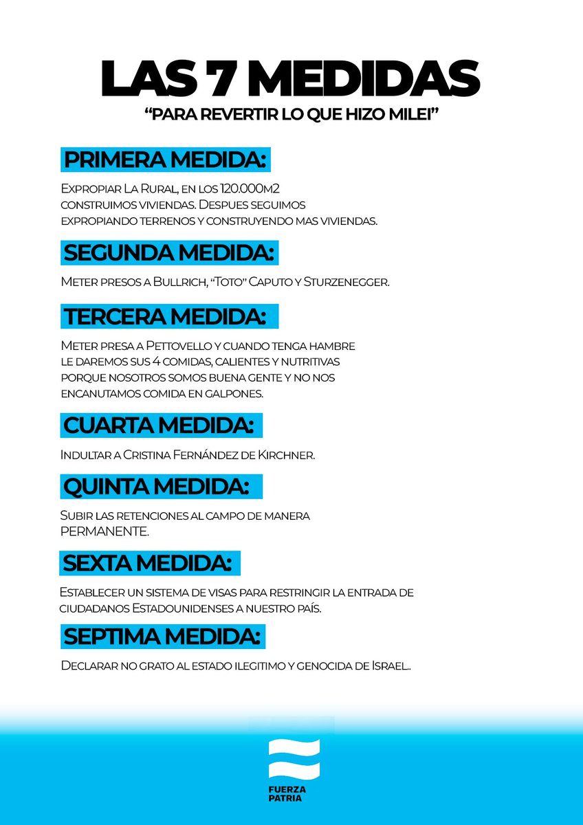 JAJAJAJAJAJAJ las medidas del kirchnerismo, o ahora FUERZA PATRIA en eventual gobierno suyo

descendieron a la locura completamente: 

- Indultar a CFK
- Restringir ingreso de yankees
- Expropiar la rural